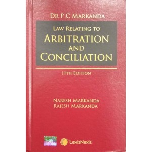 Lexisnexis's Law Relating to Arbitration & Conciliation [HB] by Dr. P. C. Markanda